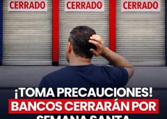 BANCOS PERMANECERÁN CERRADOS 2 Y 3 DE ABRIL 