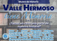 El Gobierno Municipal 2024 – 2027 que preside el Dr. Alberto Alanis Villarreal, te invita a la “Campaña de Rescate para el Museo de Historia Valle Hermoso tiene Memoria”